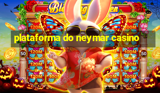 plataforma do neymar casino