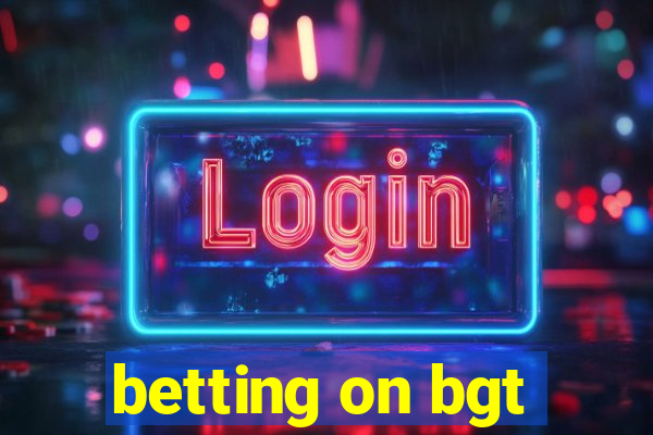 betting on bgt