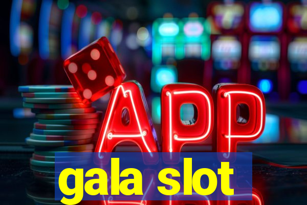 gala slot