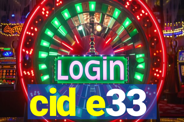 cid e33