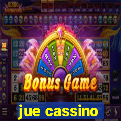 jue cassino