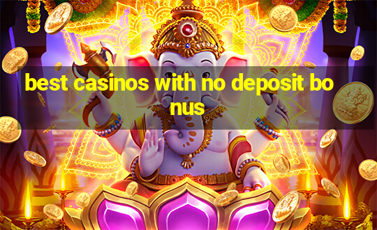 best casinos with no deposit bonus