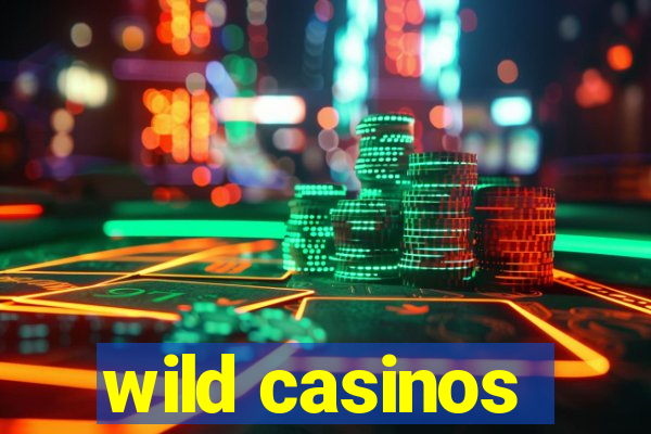 wild casinos