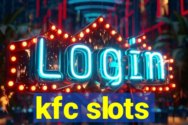 kfc slots