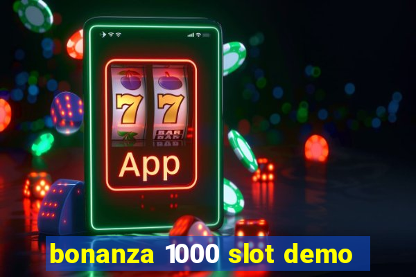 bonanza 1000 slot demo