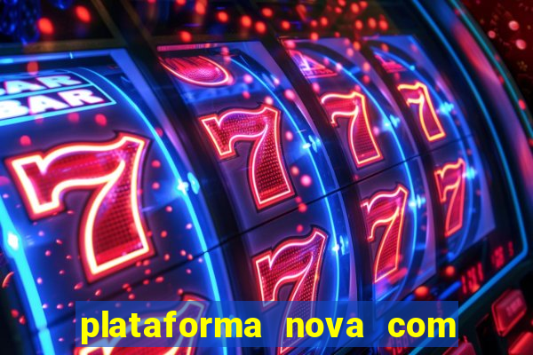 plataforma nova com b?nus de cadastro