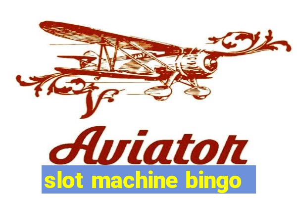 slot machine bingo