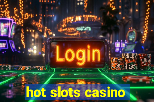 hot slots casino