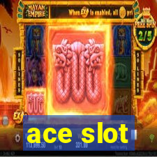 ace slot