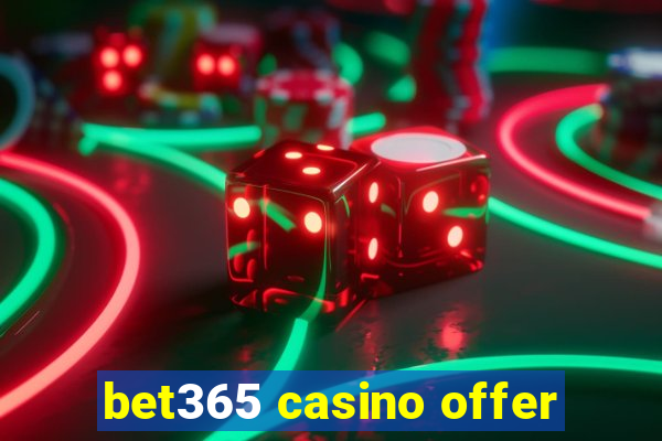 bet365 casino offer