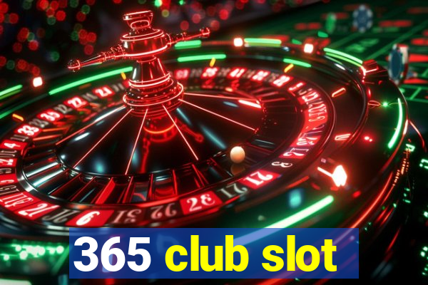 365 club slot