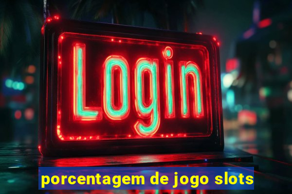 porcentagem de jogo slots