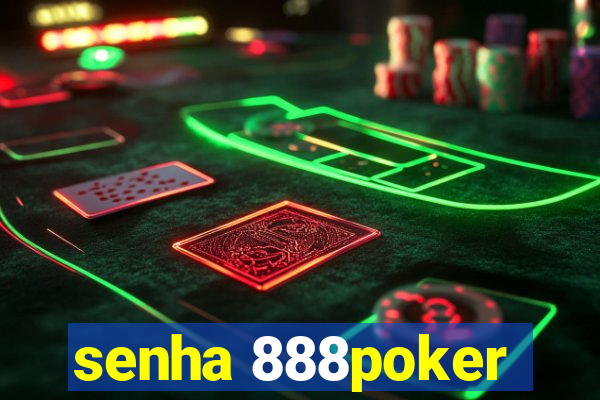 senha 888poker