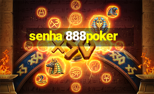 senha 888poker