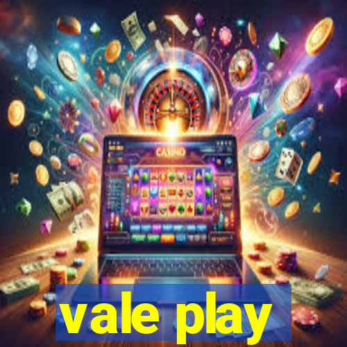 vale play