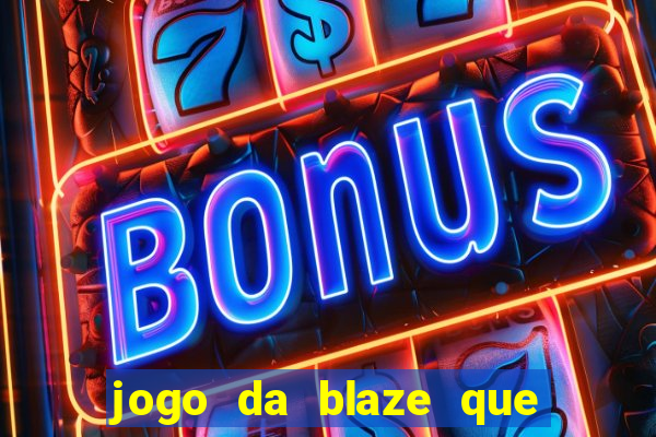 jogo da blaze que mais paga