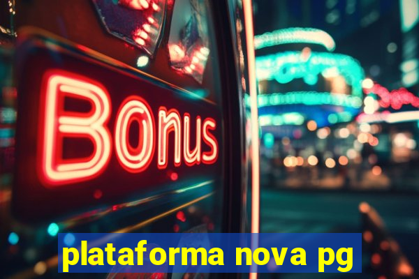 plataforma nova pg