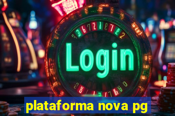 plataforma nova pg