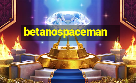 betanospaceman