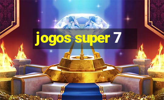 jogos super 7