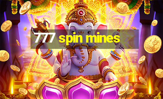 777 spin mines