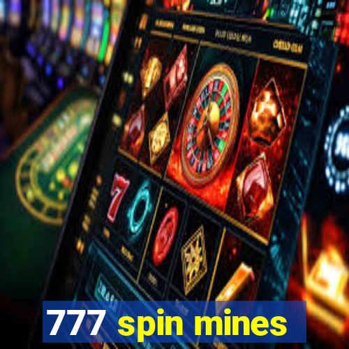 777 spin mines