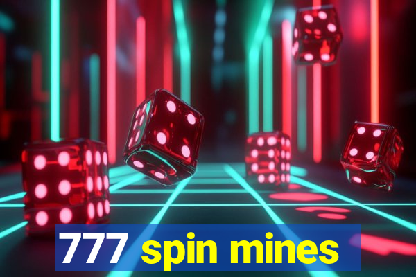 777 spin mines