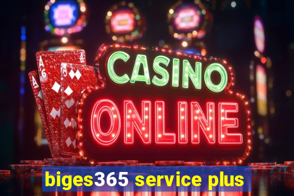 biges365 service plus