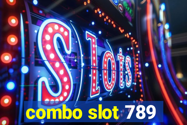 combo slot 789