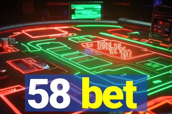 58 bet