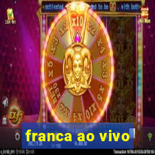 franca ao vivo