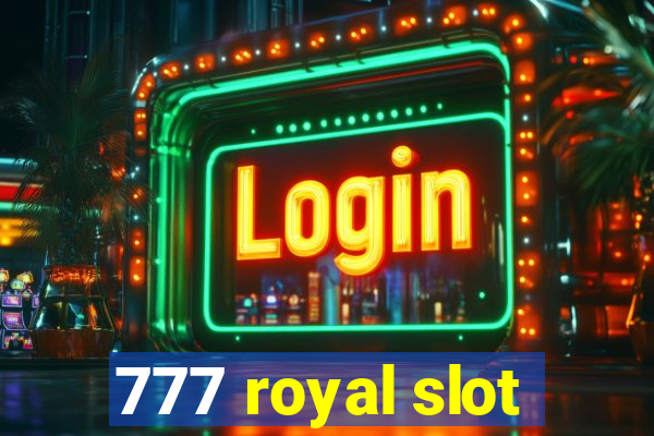 777 royal slot