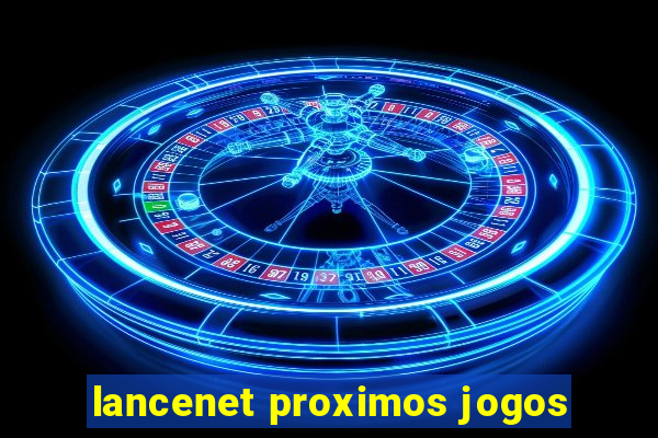 lancenet proximos jogos