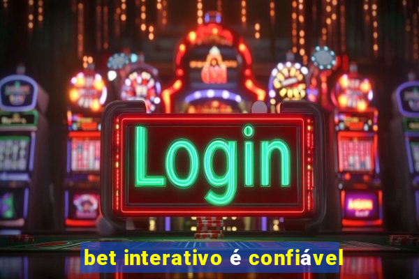 bet interativo é confiável