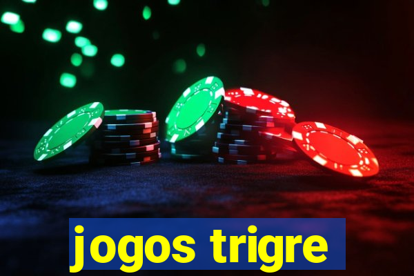 jogos trigre