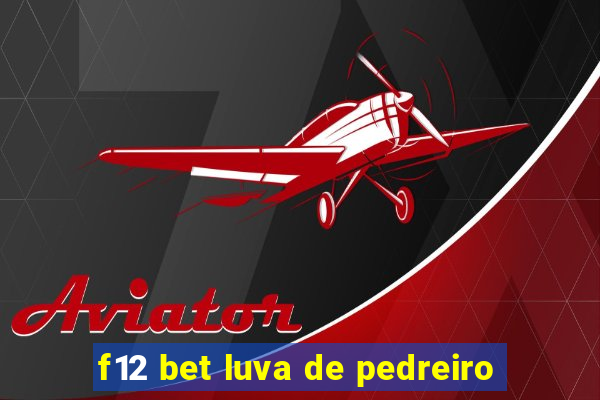 f12 bet luva de pedreiro