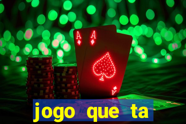 jogo que ta pagando agora