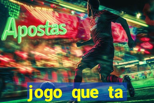 jogo que ta pagando agora