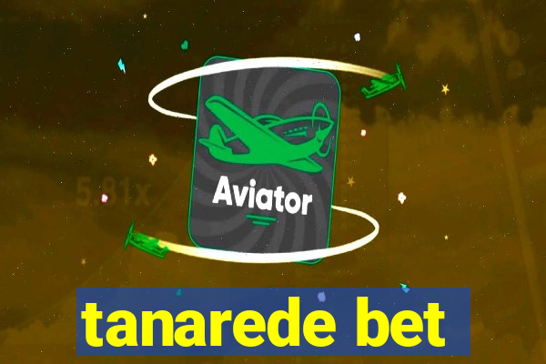 tanarede bet