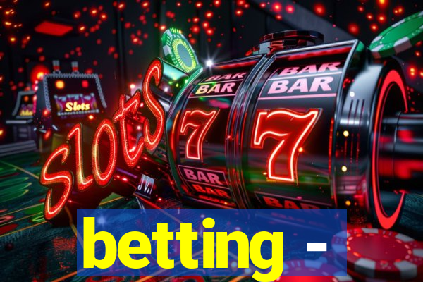 betting -