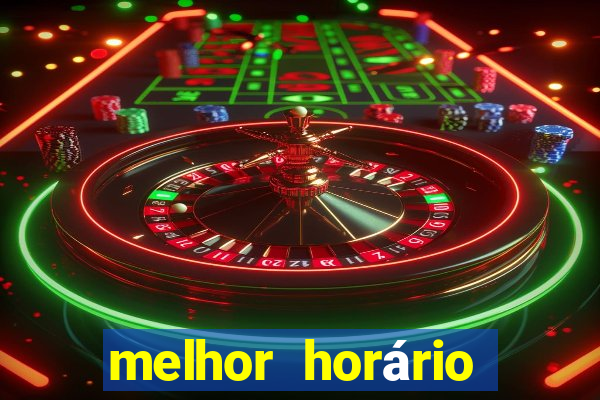 melhor horário para jogar fortune tiger de manha