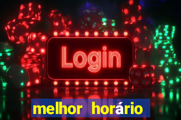 melhor horário para jogar fortune tiger de manha