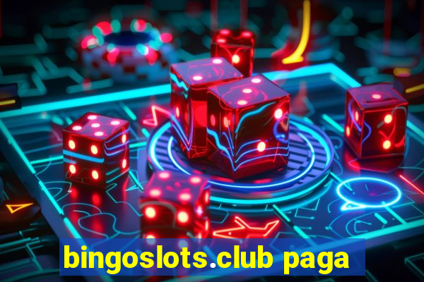 bingoslots.club paga