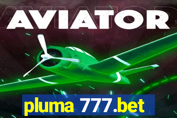 pluma 777.bet