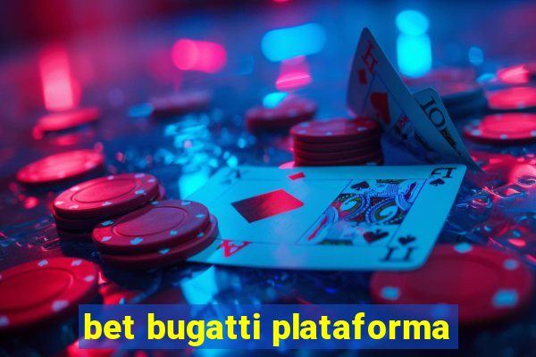 bet bugatti plataforma