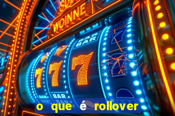 o que é rollover no jogo do tigrinho