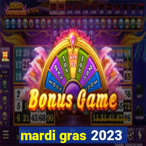 mardi gras 2023