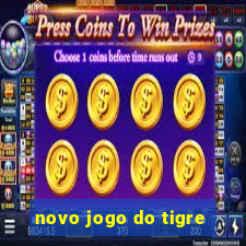 novo jogo do tigre