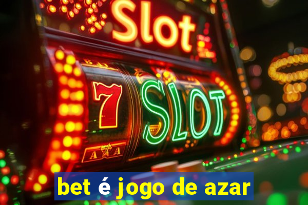 bet é jogo de azar