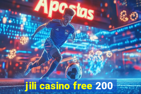 jili casino free 200